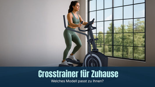 Crosstrainer für Zuhause: Welches Modell passt zu Ihnen?
